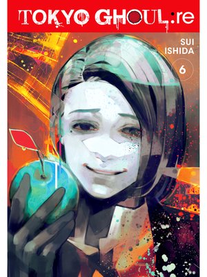 cover image of Tokyo Ghoul: re, Volume 6